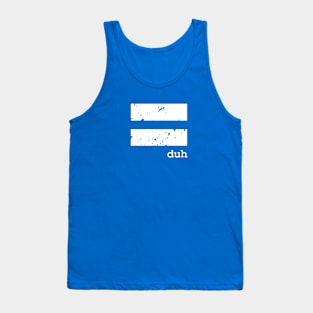 EQUALITY duh | Social Justice | Political Freedom | Graphic Tank Top